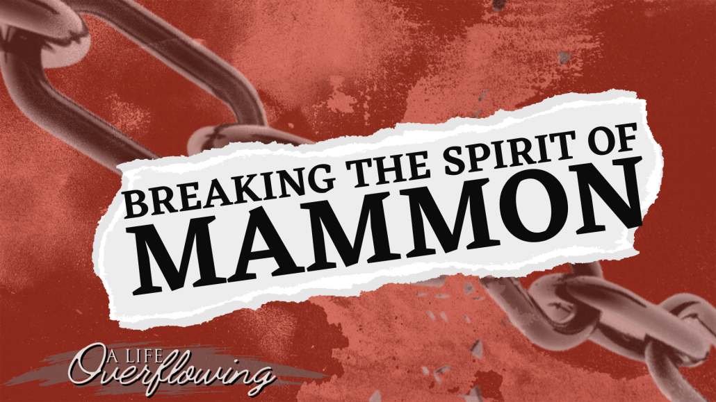 Breaking the Spirit of Mammon