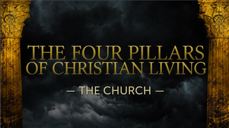 The Four Pillars of Christian Living: The Church
