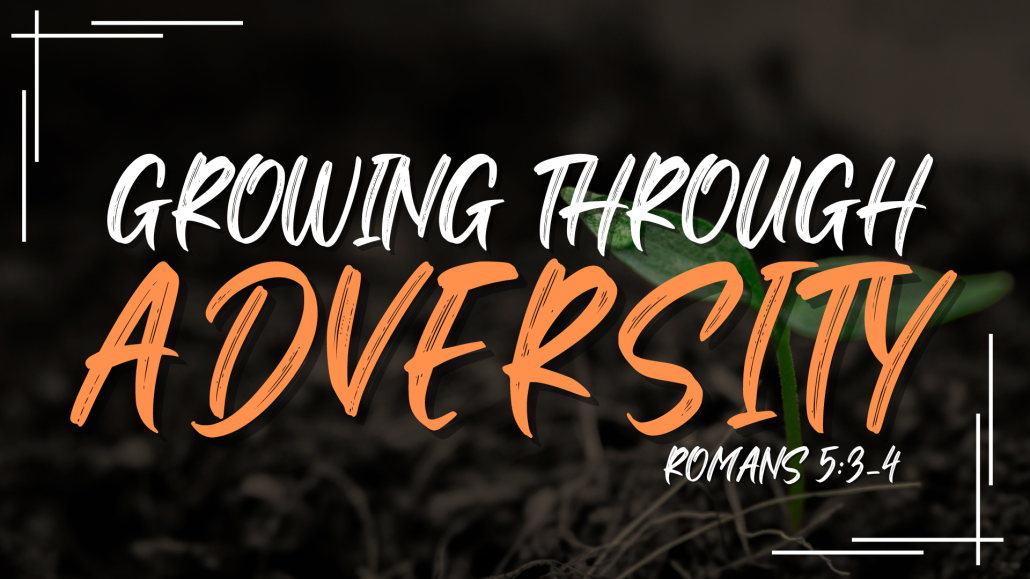 Growing Through Adversity