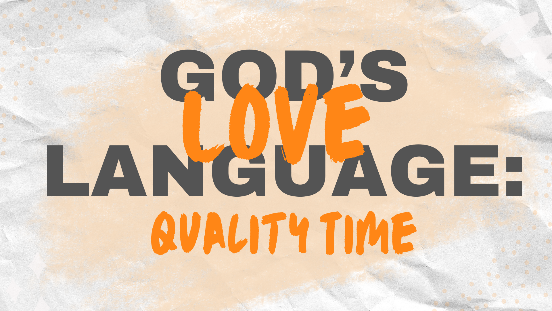 God's Love Language: Quality Time