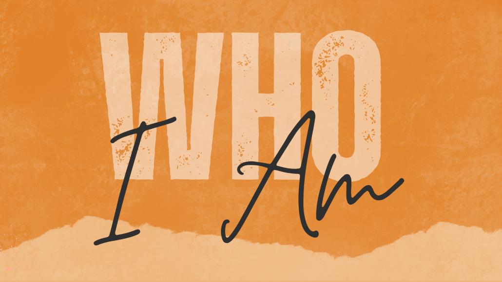 Who I Am: Part III