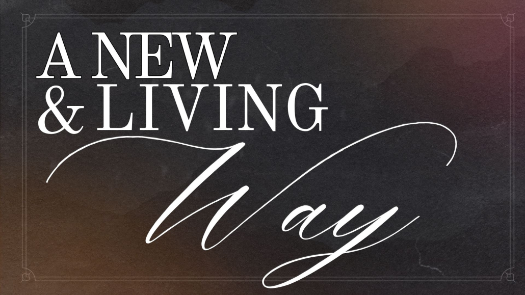 A New & Living Way