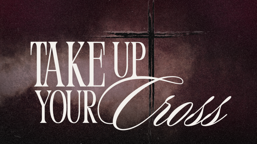 Take Up Your Cross