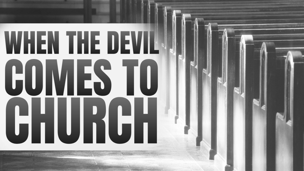 When the Devil Comes to Church